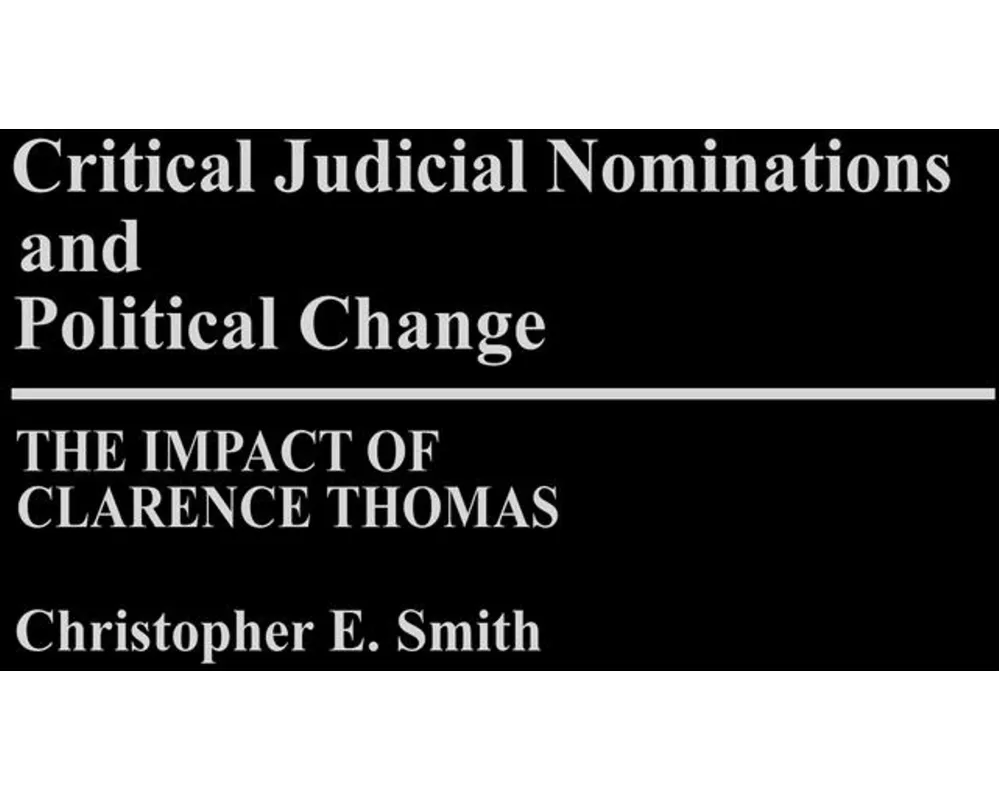 Critical Judicial Nominations and Political Change