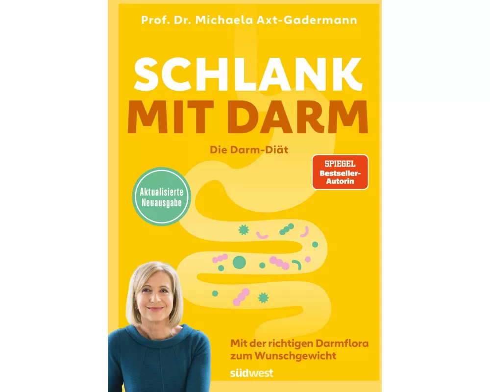 Schlank mit Darm - Die Darm-Diät - Aktualisierte Neuausgabe