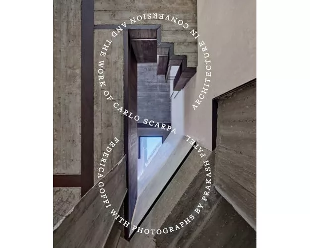 Architecture in Conversion and the Work of Carlo Scarpa