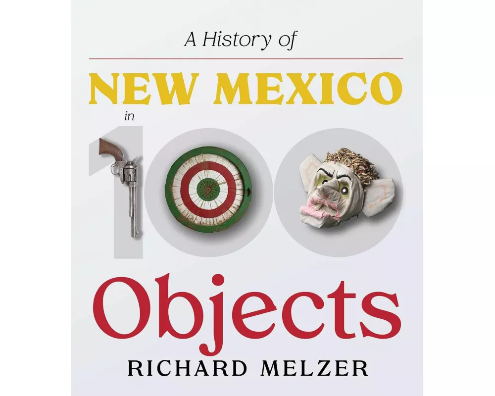 A History of New Mexico in 100 Objects