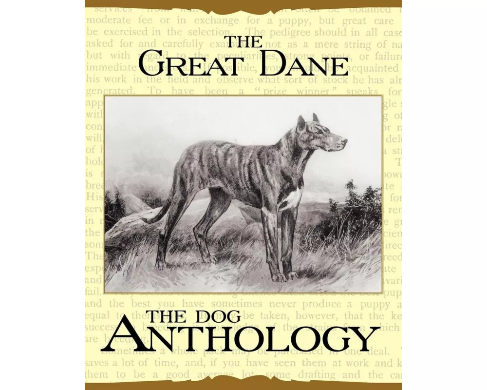 The Great Dane - A Dog Anthology (A Vintage Dog Books Breed Classic)