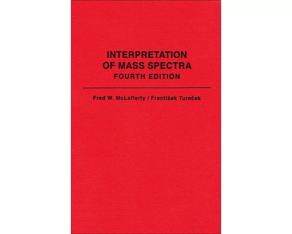Interpretation of Mass Spectra, fourth edition