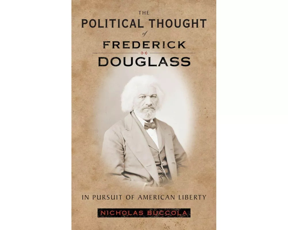 The Political Thought of Frederick Douglass