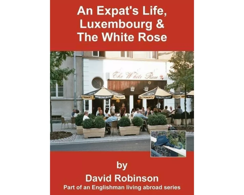 An Expat's Life, Luxembourg & The White Rose