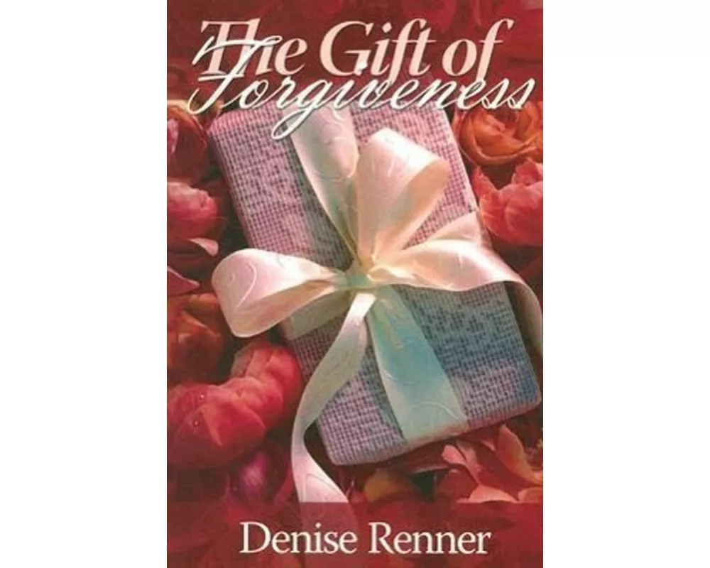 The Gift of Forgiveness