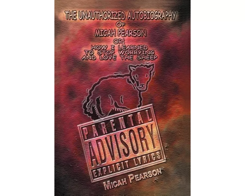 The Unauthorized Autobiography of Micah Pearson
