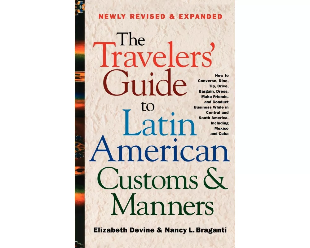 The Travelers' Guide to Latin American Customs and Manners
