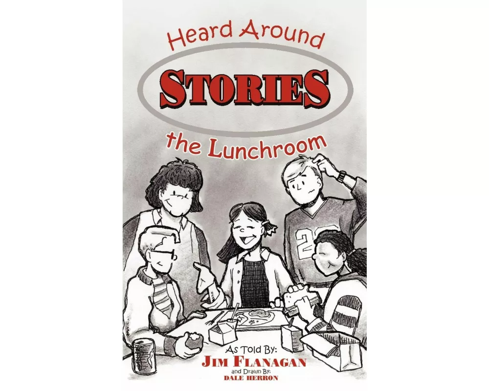 Stories Heard Around the Lunchroom