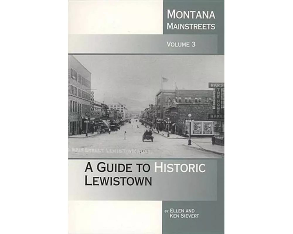 Montana Mainstreets: A Guide to Historic Lewistown