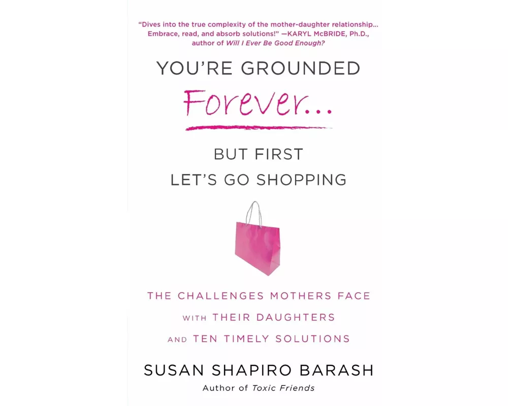 You're Grounded Forever... But First Let's Go Shopping