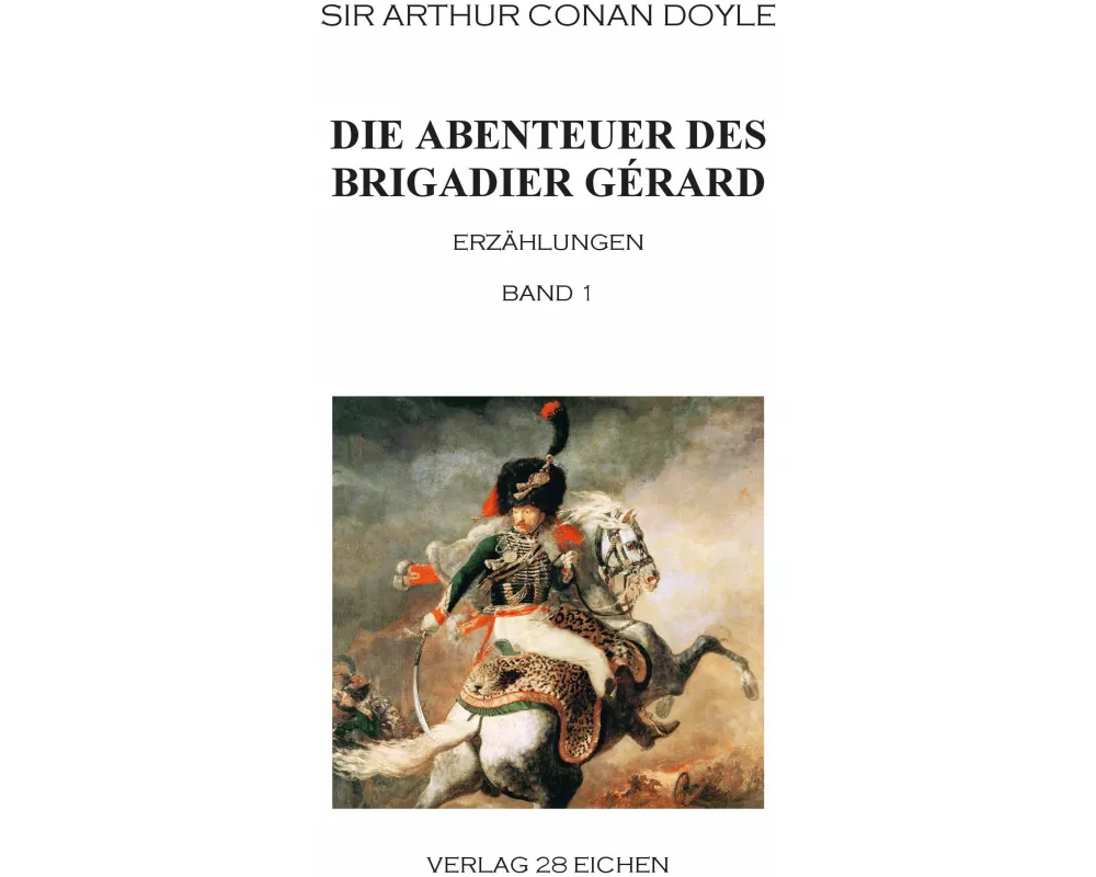 Die Abenteuer des Brigadier Gérard. Band 1