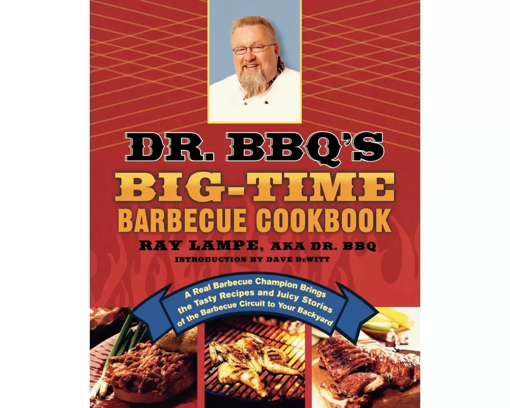Dr. BBQ's Big-Time Barbecue Cookbook