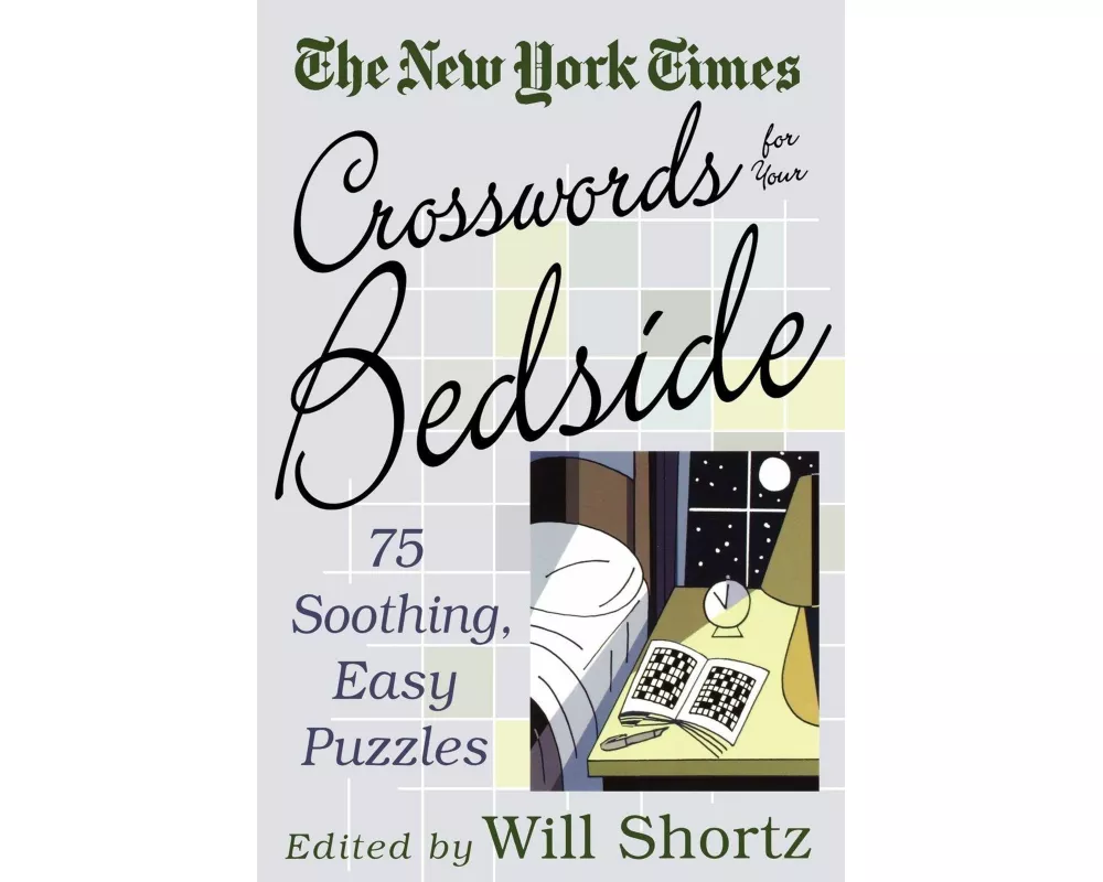 The New York Times Crosswords for Your Bedside