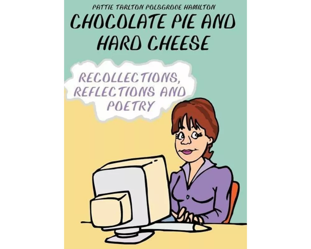 Chocolate Pie and Hard Cheese