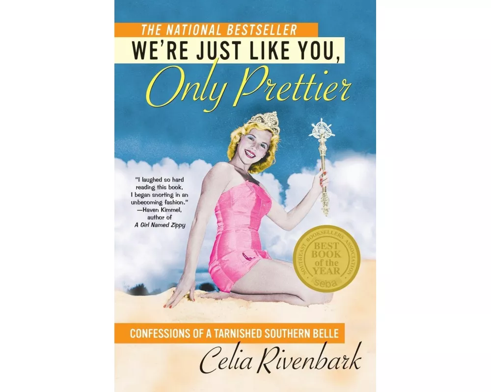 We're Just Like You, Only Prettier