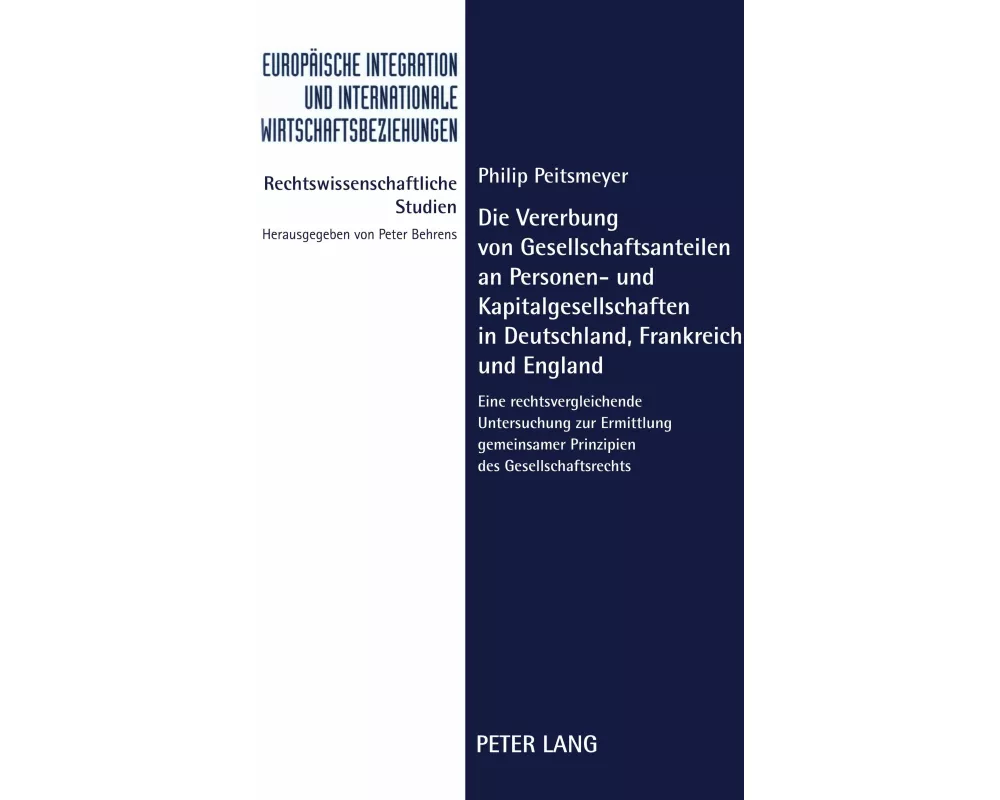 Die Vererbung von Gesellschaftsanteilen an Personen- und Kapitalgesellschaften in Deutschland, Frankreich und England