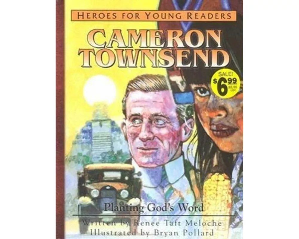 Cameron Townsend Planting Gods Word (Heroes for Young Readers)
