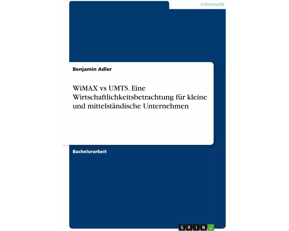 WiMAX vs UMTS. Eine Wirtschaftlichkeitsbetrachtung für kleine und mittelständische Unternehmen