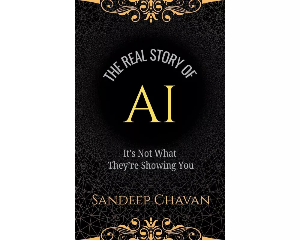 The Real Story of AI