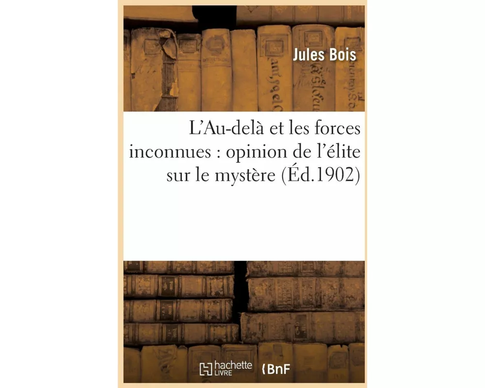 L'Au-delà et les forces inconnues
