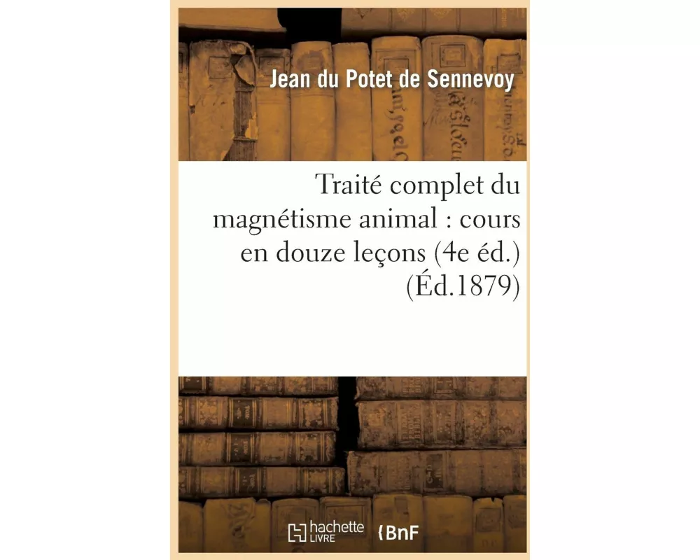 Traité complet du magnétisme animal