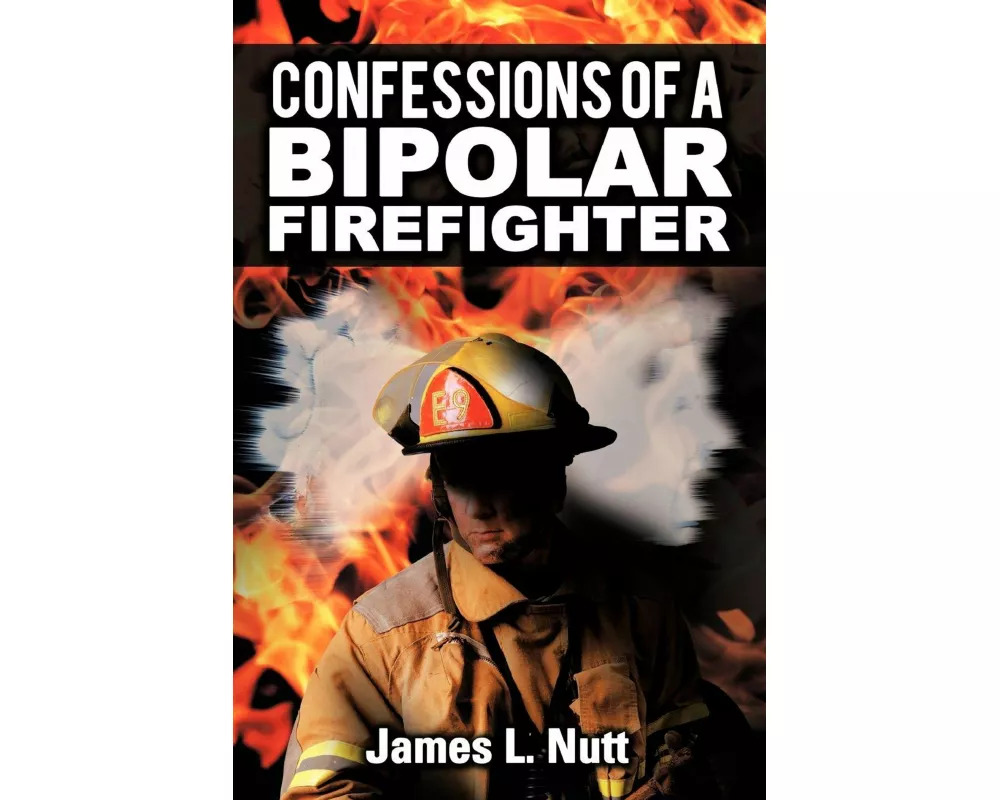 Confessions of a Bipolar Firefighter