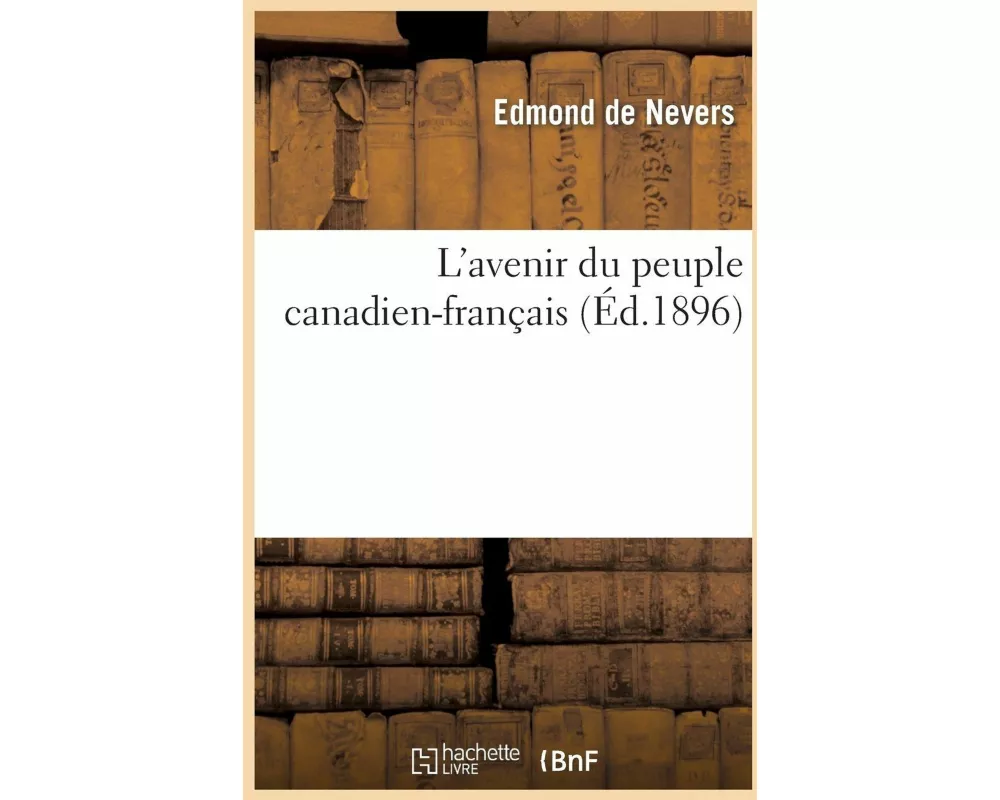 L'Avenir Du Peuple Canadien-Français