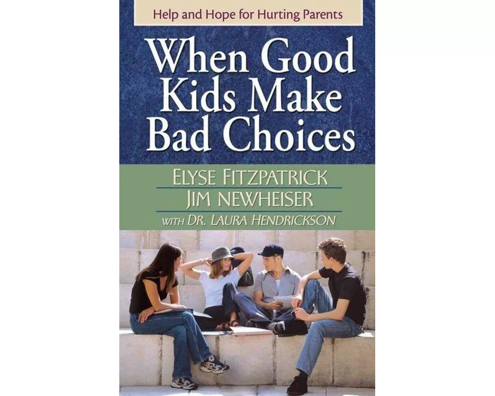 When Good Kids Make Bad Choices