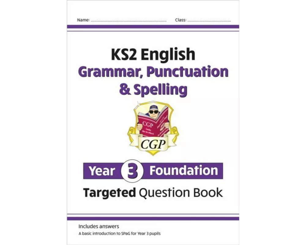 KS2 English Year 3 Foundation Grammar, Punctuation & Spelling Targeted Question Book w/ Answers