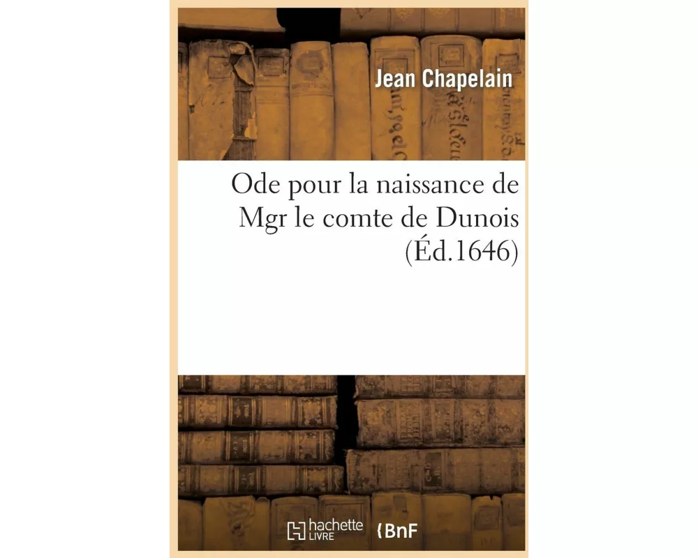 Ode Pour La Naissance de Mgr Le Comte de Dunois