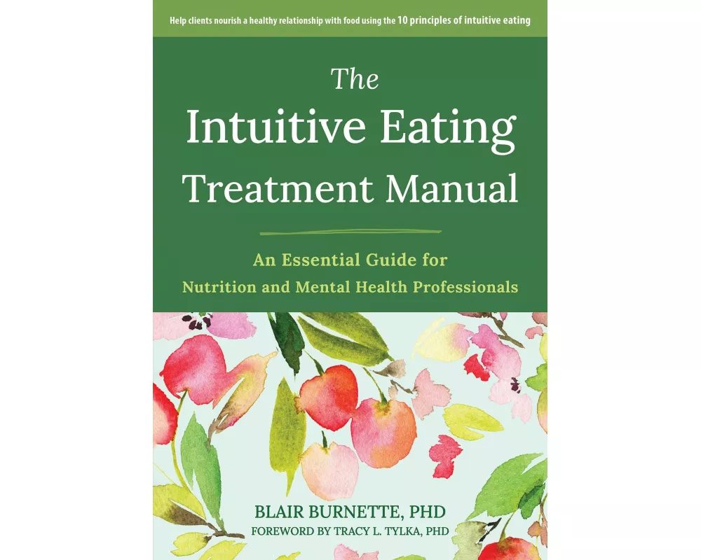 The Intuitive Eating Treatment Manual