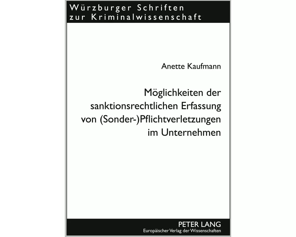 Möglichkeiten der sanktionsrechtlichen Erfassung von (Sonder-)Pflichtverletzungen im Unternehmen