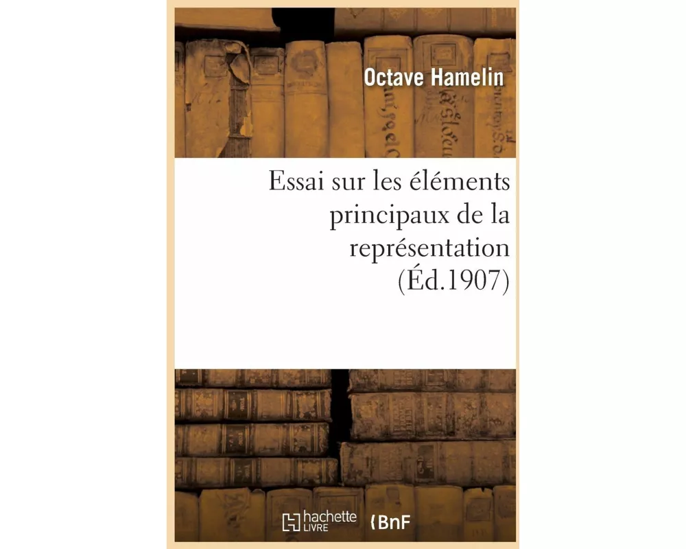 Essai sur les éléments principaux de la représentation