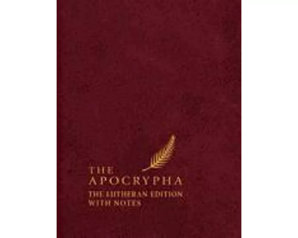 The Apocrypha: The Lutheran Edition with Notes