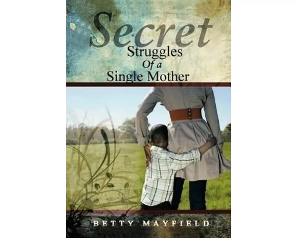 Secret Struggles of a Single Mother