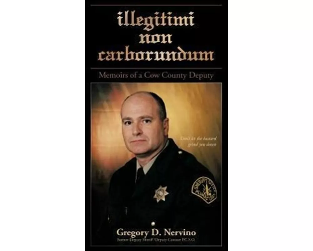 Illegitimi Non Carborundum