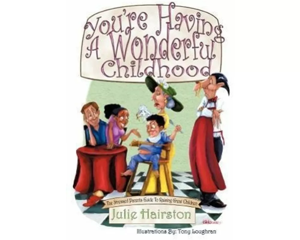 You're Having A Wonderful Childhood