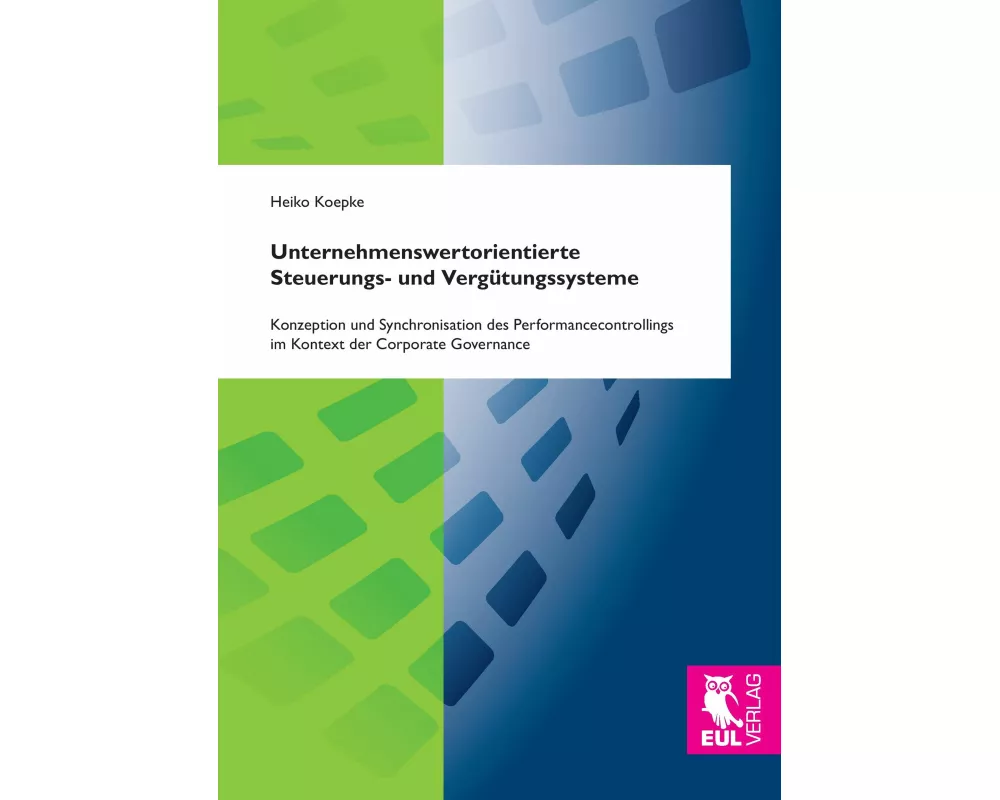 Unternehmenswertorientierte Steuerungs- und Vergütungssysteme