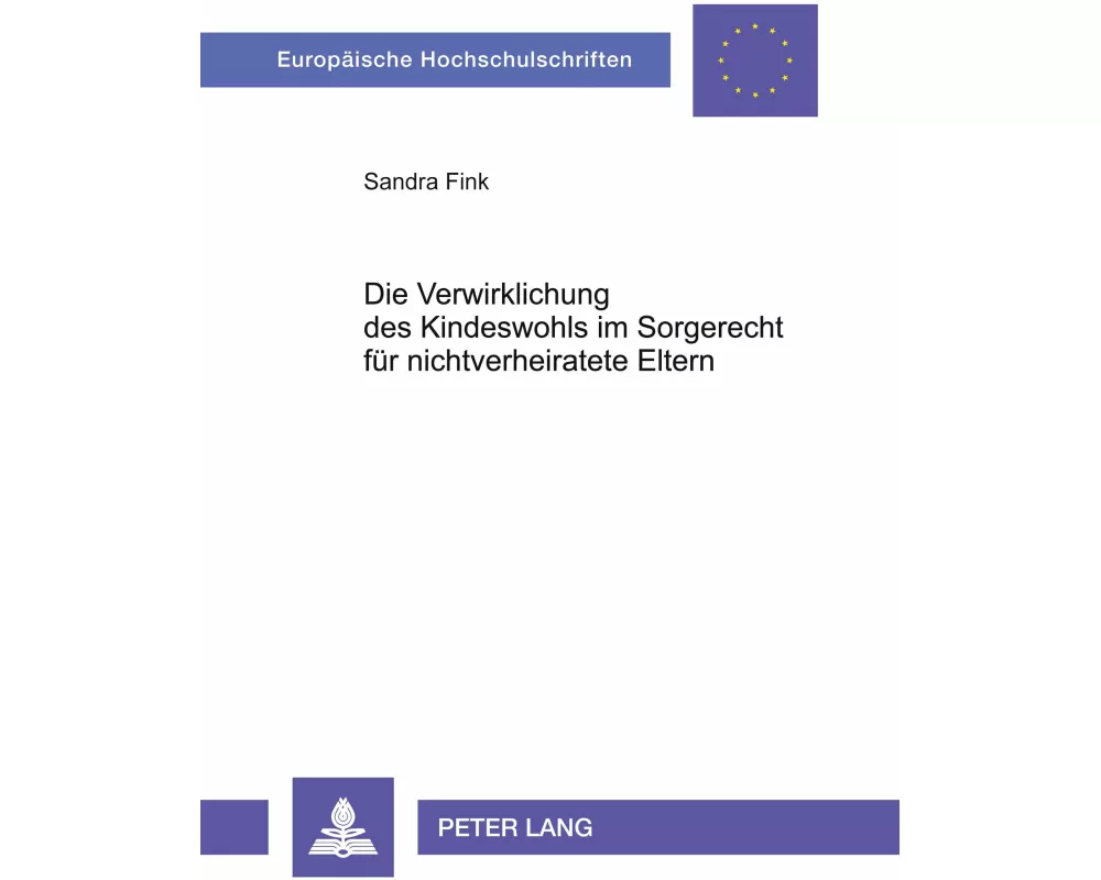 Die Verwirklichung des Kindeswohls im Sorgerecht für nichtverheiratete Eltern