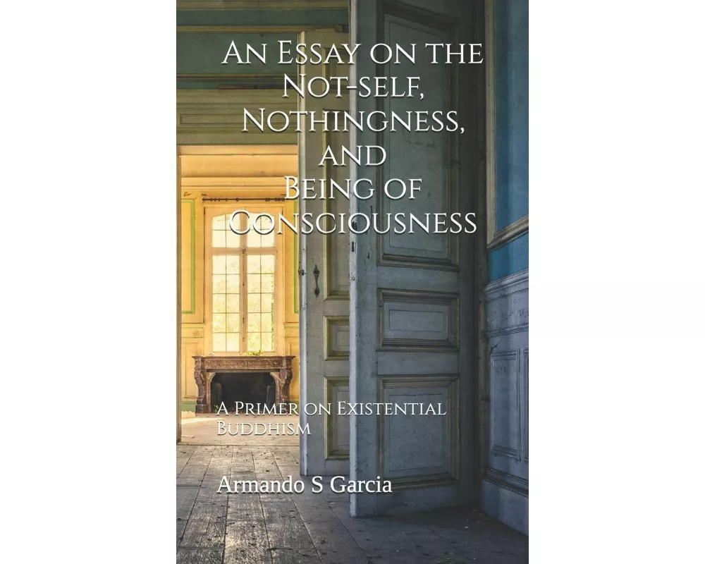 An Essay on the Not-self, Nothingness, and Being of Consciousness