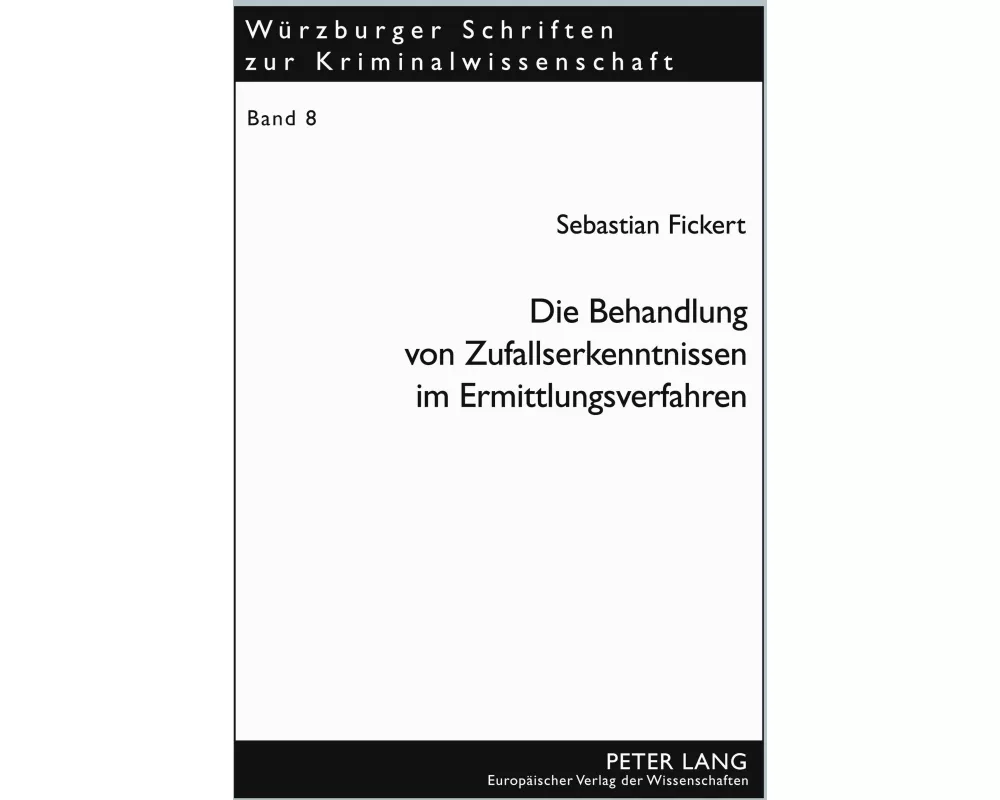 Die Behandlung von Zufallserkenntnissen im Ermittlungsverfahren