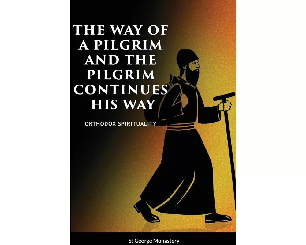 The Way of a Pilgrim and A Pilgrim Continues His Way