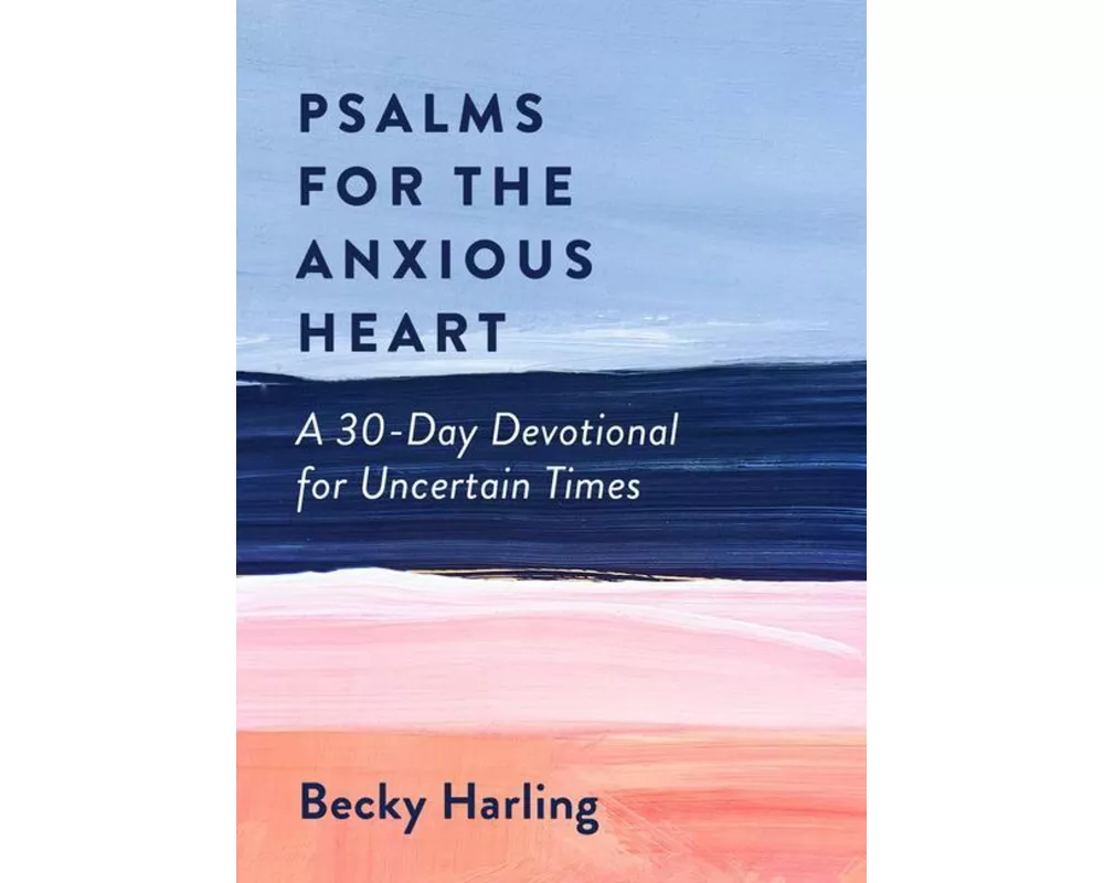 Psalms for the Anxious Heart