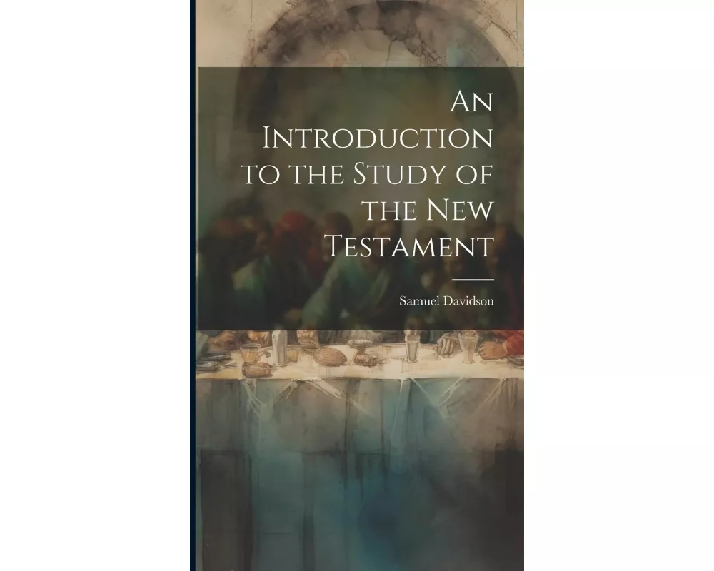An Introduction to the Study of the New Testament