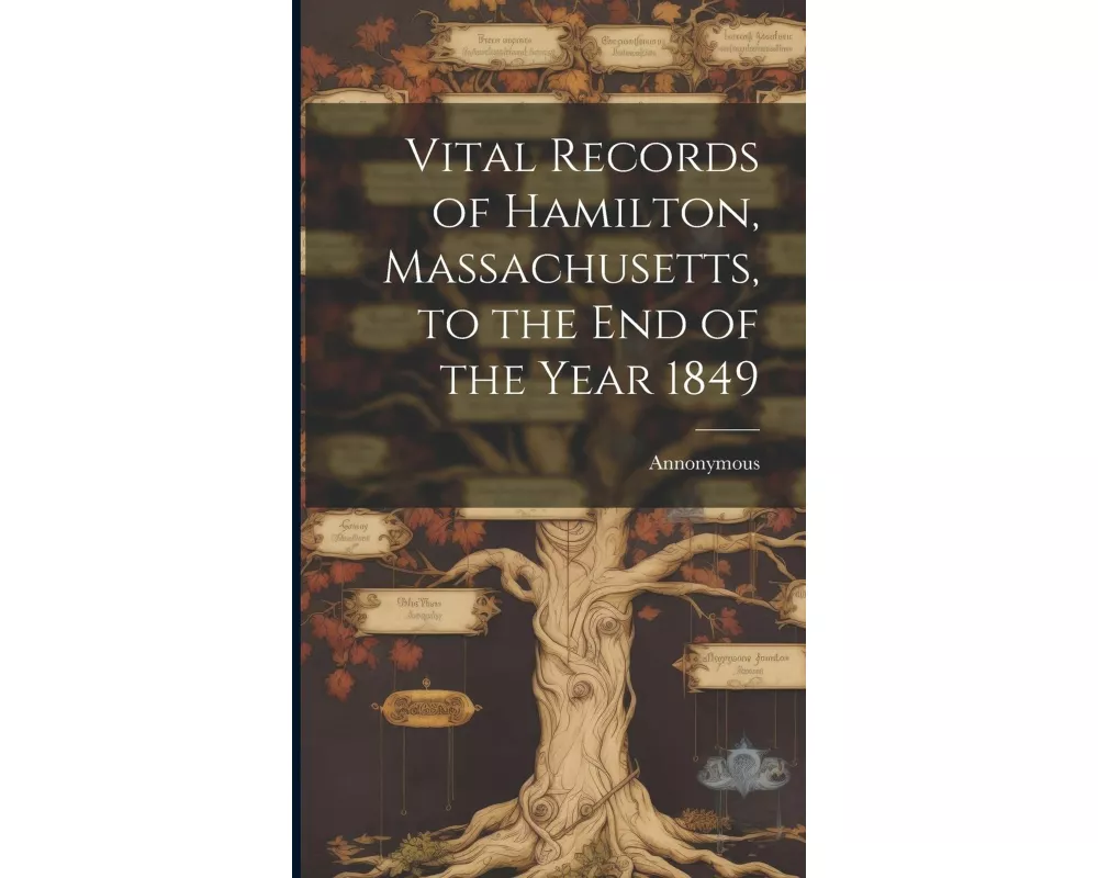 Vital Records of Hamilton, Massachusetts, to the end of the Year 1849