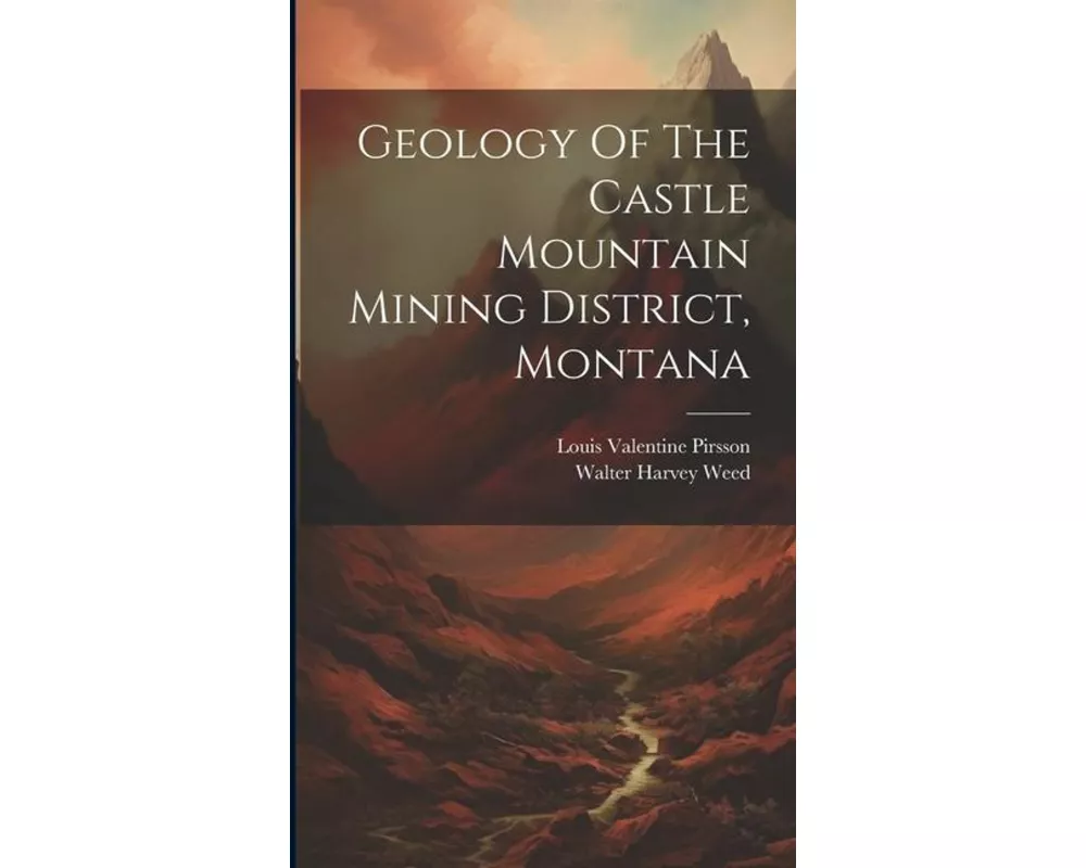 Geology Of The Castle Mountain Mining District, Montana