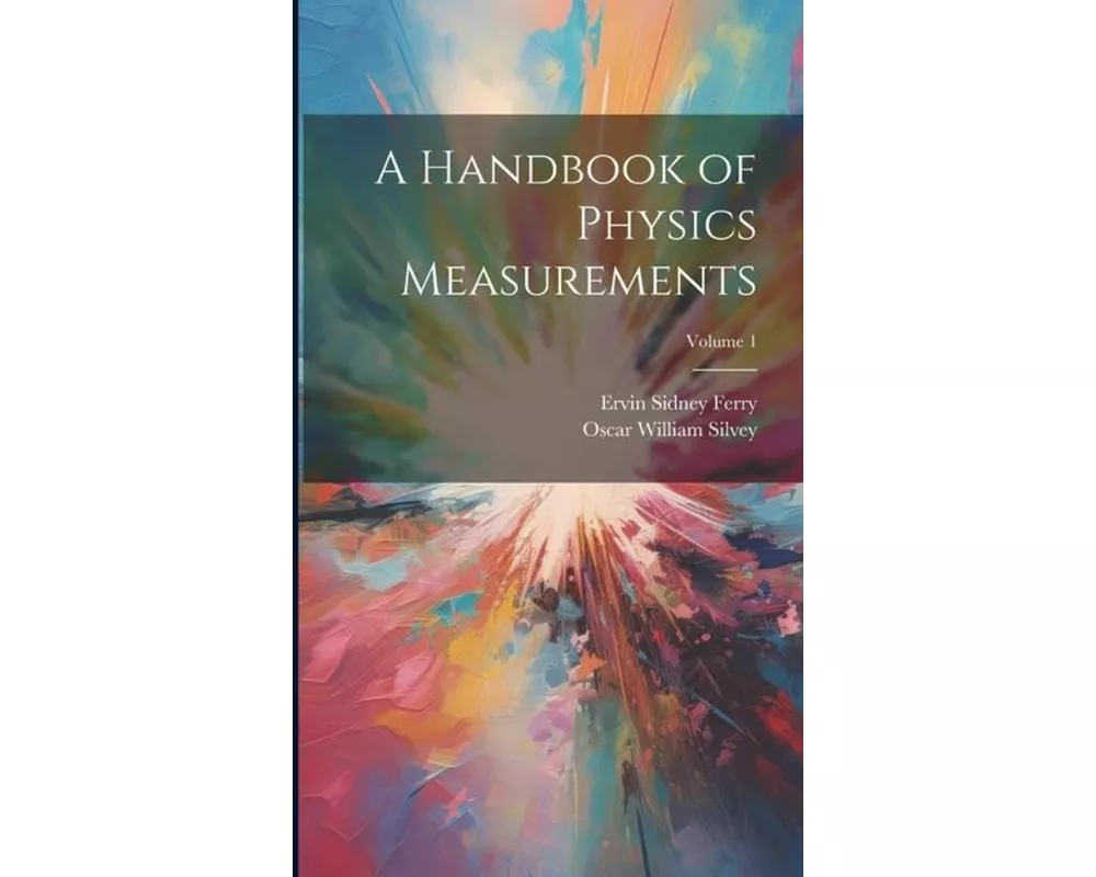 A Handbook of Physics Measurements; Volume 1