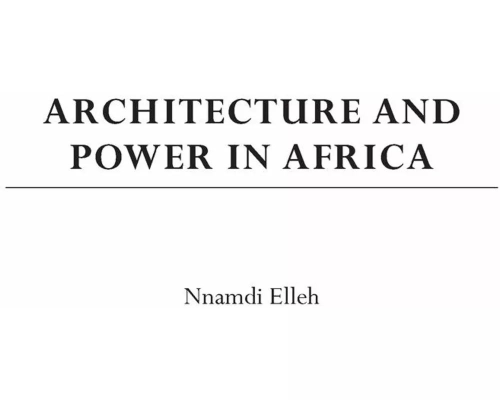 Architecture and Power in Africa