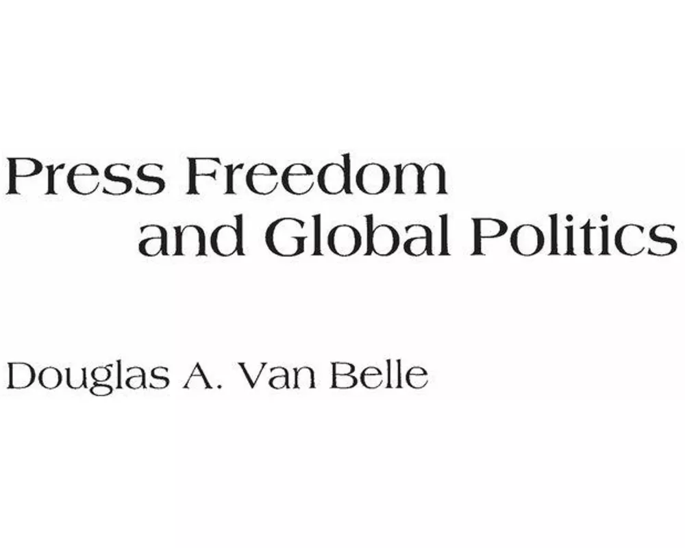 Press Freedom and Global Politics
