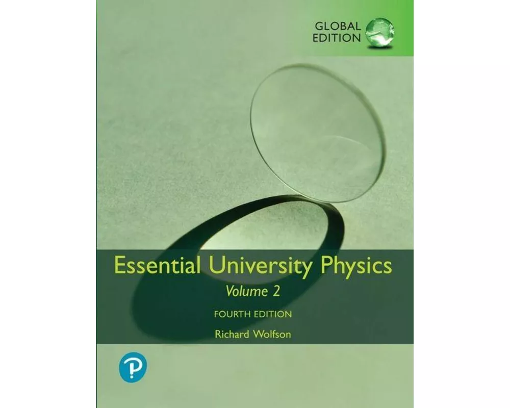 Essential University Physics, Volume 2, Global Edition